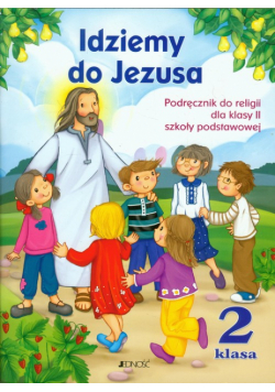 Idziemy do Jezusa 2 Podręcznik do religii