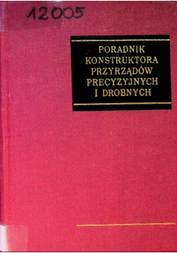 Poradnik konstruktora przyrządów precyzyjnych i drobnych