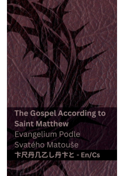 The Bible (The Gospel According to  Saint Matthew) / Bible (Evangelium Podle Svatého Matouše)