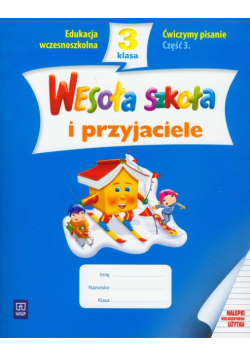 Wesoła szkoła i przyjaciele 3 Ćwiczymy pisanie Część 3