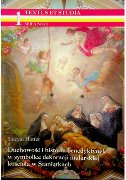 Duchowość i historia benedyktynek w symbolice dekoracji malarskiej kościoła w Staniątkach