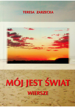 Mój jest świat wiersze