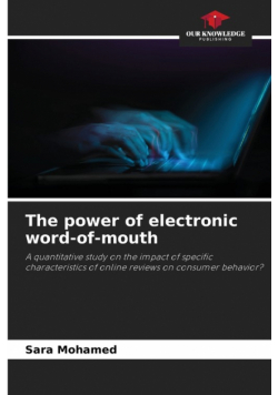 The power of electronic word-of-mouth