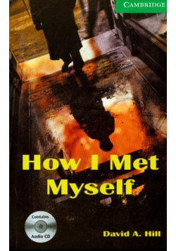 Cambridge English Readers 3 How I met myself with CD
