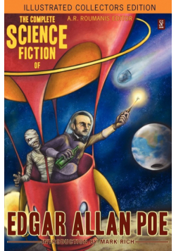 The Complete Science Fiction of Edgar Allan Poe (Illustrated Collectors Edition)(SF Classic)