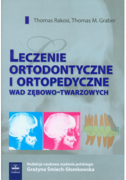 Leczenie ortodontyczne i ortopedyczne wad zębowo-twarzowych