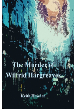 The Murder Of Wilfrid Hargreaves