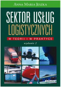 Sektor usług logistycznych. W teorii i w praktyce