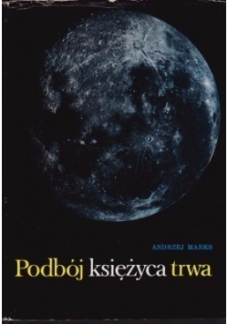 Podbój Księżyca trwa