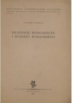 Pradzieje Bydgoszczy i powiatu bydgoskiego