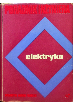 Poradnik inżyniera elektryka Tom 1