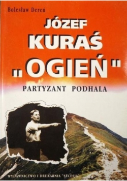 Józef Kuraś Ogień Partyzant Podhala