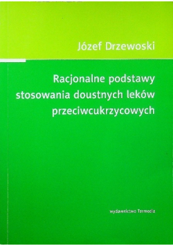 Racjonalne podstawy stosowania doustnych leków przeciwcukrzycowych