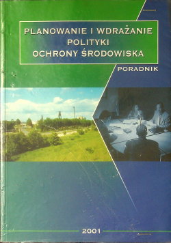 Planowanie i wdrażanie polityki ochrony środowiska Poradnik