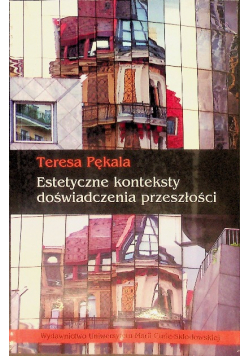 Estetyczne konteksty doświadczenia przeszłości