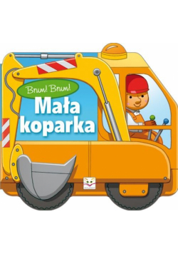 Brum! Brum! Mała koparka