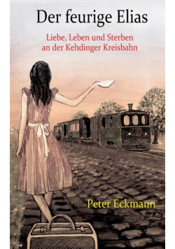 Der feurige Elias - die Kehdinger Kreisbahn