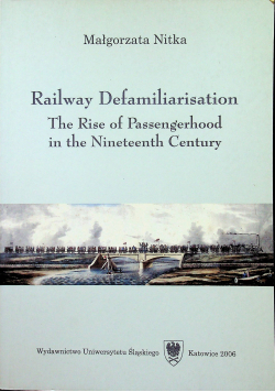 Railway Defamiliarization The Rise of Passenger Hood in the Nineteenth Century