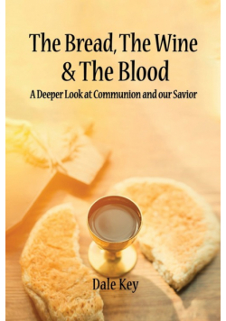 The Bread, The Wine & The Blood