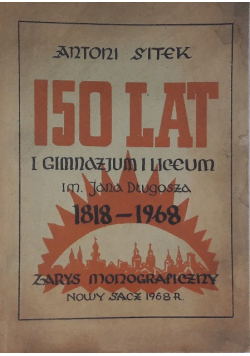 150 lat I Gimnazjum i Liceum im Jana Długosza