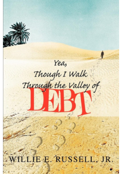 Yea, Though I Walk Through The Valley Of Debt