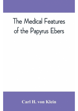 The medical features of the Papyrus Ebers