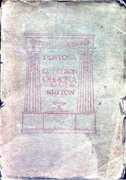 Pisma Platona Eutyfron Obrona Sokratesa Kriton  1923 r.