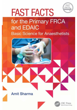 Fast Facts for the Primary FRCA and EDAIC