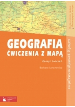 Geografia Ćwiczenia z mapą: Zeszyt ćwiczeń