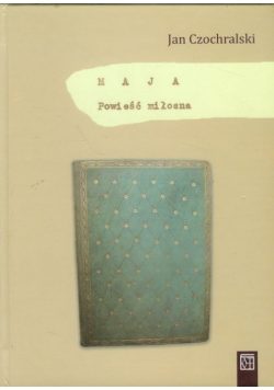 Maja: Powieść miłosna