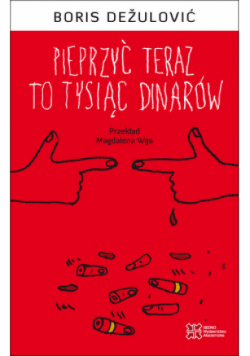 Pieprzyć teraz to tysiąc dinarów