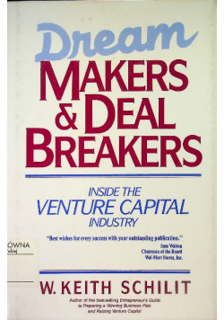 Dream Makers and Deal Breakers: Inside the Venture Capital Industry