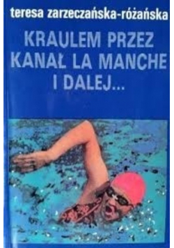 Kraulem przez kanał La Manche i dalej
