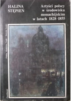 Artyści polscy w środowisku monachijskim w latach 1828 1855