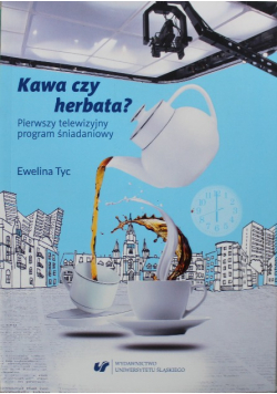 Kawa czy herbata Pierwszy telewizyjny program śniadaniowy
