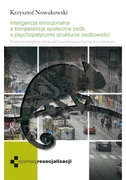 Inteligencja emocjonalna a kompetencje społeczne osób o psychopatycznej strukturze osobowości