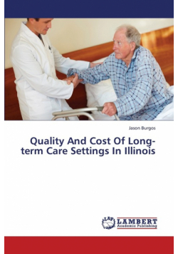 Quality and Cost of Long-Term Care Settings in Illinois