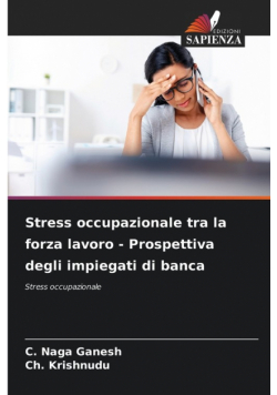 Stress occupazionale tra la forza lavoro - Prospettiva degli impiegati di banca