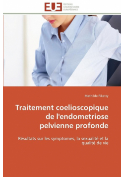 Traitement coelioscopique de l'endometriose pelvienne profonde