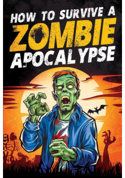 How to Survive a Zombie Apocalypse