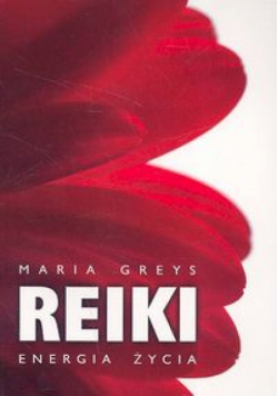 Greys Maria - Reiki energia życia