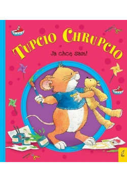 Tupcio Chrupcio Ja chcę sam