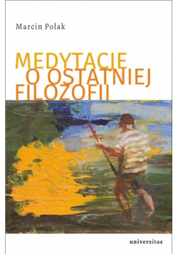Medytacje o ostatniej filozofii