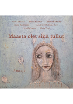 Maasta olet sinä tullut
