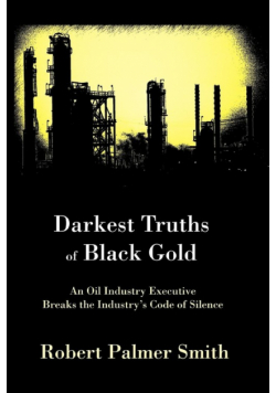 Darkest Truths of Black Gold