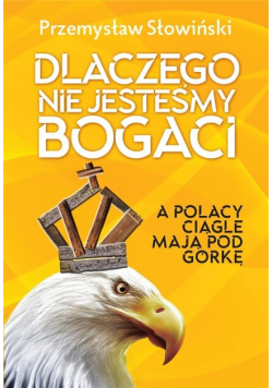 Dlaczego nie jesteśmy bogaci