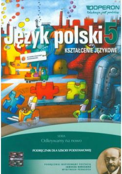 Odkrywamy na nowo Język polski 5 Podręcznik Kształcenie językowe