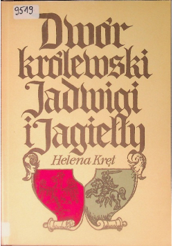 Dwór królewski Jadwigi i Jagiełły