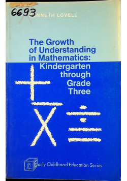 The growth of Understanding in Mathematics Kindergarten through Grade Three