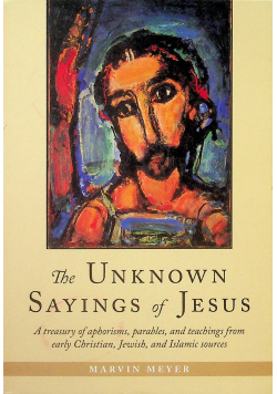 The Unknown Sayings of Jesus